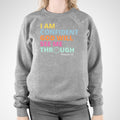 I am Confident Sweatshirt - Heather Grey