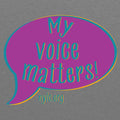 My Voice Matters Unisex T-Shirt - Heather Grey