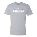 Retro Keep It Positive Unisex T-Shirt - Heather Grey