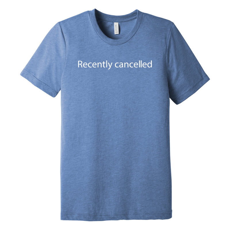 Recently Canceled Triblend T-Shirt - Blue Triblend