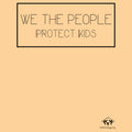 We The People Protect Kids Unisex T-Shirt - Vegas Gold