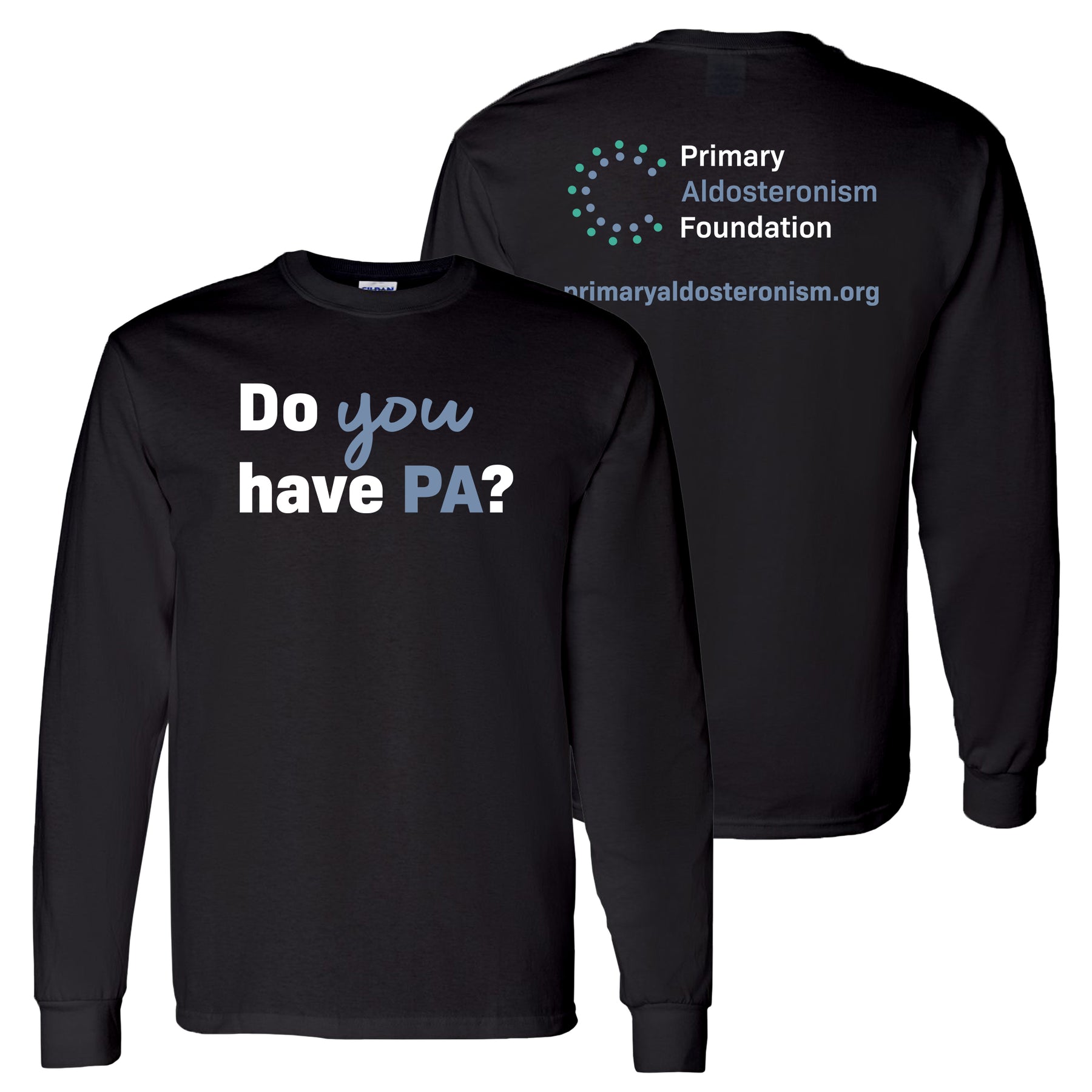 Primary Aldosteronism Foundation Do You Have PA Longsleeve T-Shirt- Bl –  Underground Printing Online Stores