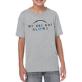 We Are Not Alone Youth T-Shirt- Sport Grey