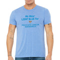 Fourth Quarter Faith We Wear Light Blue Prostate Cancer Awareness T-Shirt- Blue Triblend