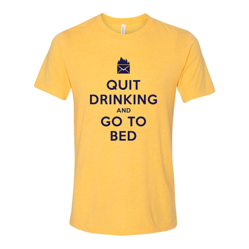 Quit Drinking and Go to Bed - Yellow Gold Triblend